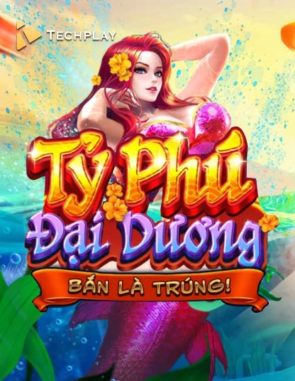 Techplay Cá Tỷ Phú Đại Dương